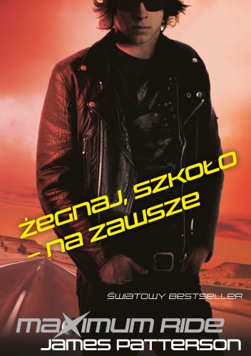 Okładka: James Patterson - Żegnaj, szkoło - na zawsze