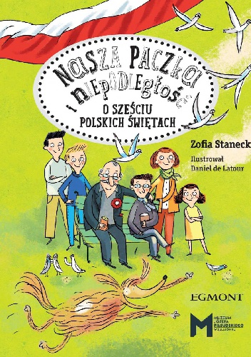 Okładka: Zofia Stanecka - Nasza paczka i niepodległość. O sześciu polskich świętach