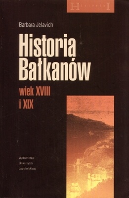 Okładka: Barbara Jelavich - Historia Bałkanów. Wiek XVIII i XIX