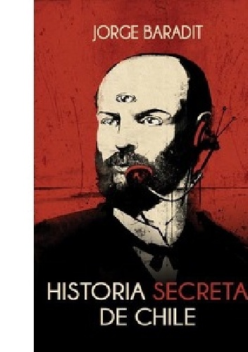 Okładka: Jorge Baradit Morales - Historia secreta de Chile