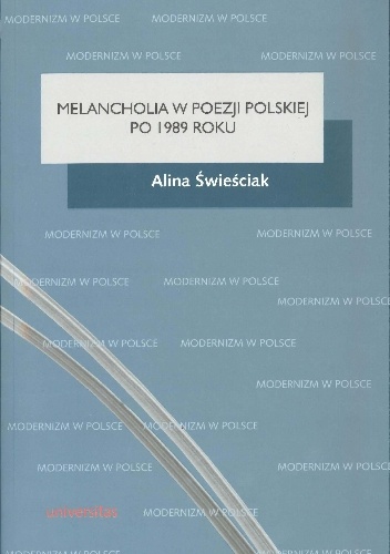 Okładka: Alina Świeściak - Melancholia w poezji polskiej po 1989 roku