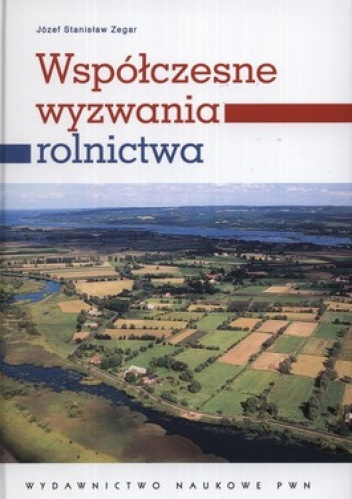 Okładka: Józef Stanisław Zegar - Współczesne wyzwania rolnictwa