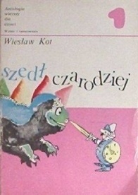 Okładka: Wiesław Kot - Szedł Czarodziej cz.1