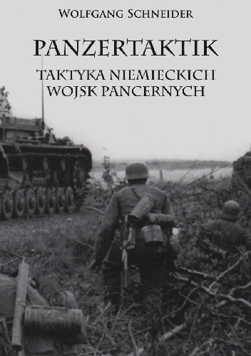 Okładka: Wolfgang Schneider - Panzertaktik: Taktyka niemieckich wojsk pancernych