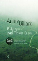 Okładka: Annie Dillard - Pielgrzym nad Tinker Creek