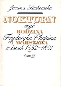Okładka: Janina Siwkowska - Nokturn, czyli rodzina Fryderyka Chopina (...) t.I-III