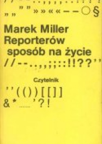 Okładka: Marek Miller - Reporterów sposób na życie
