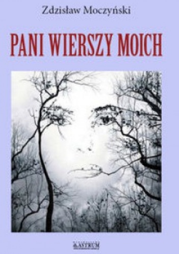 Okładka: Zdzisław Moczyński - Pani wierszy moich