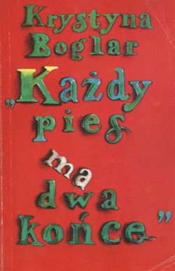 Okładka: Krystyna Boglar - Każdy pies ma dwa końce