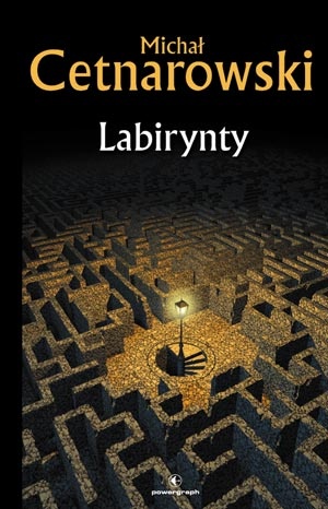 Okładka: Michał Cetnarowski - Labirynty