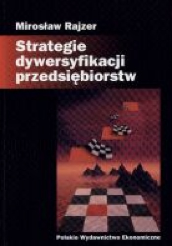Okładka: Mirosław Rajzer - Strategia dywersyfikacyji przedsiębiorstw