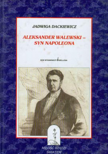Okładka: Jadwiga Dackiewicz - Aleksander Walewski - syn Napoleona