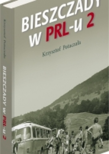 Okładka: Krzysztof Potaczała - Bieszczady w PRL-u. Część 2