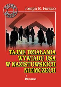 Okładka: Joseph E. Persico - Tajne działania wywiadu USA w nazistowskich Niemczech