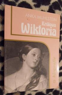 Okładka: Anka Muhlstein - Królowa Wiktoria