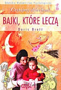 Okładka: Doris Brett - Bajki, które leczą. Część 1
