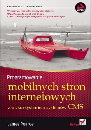 Okładka: James Pearce - Programowanie mobilnych stron internetowych z wykorzystaniem systemów CMS