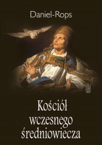 Okładka: Henri Daniel-Rops - Kościół wczesnego średniowiecza