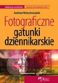 Okładka: Kazimierz Wolny-Zmorzyński - Fotograficzne gatunki dziennikarskie