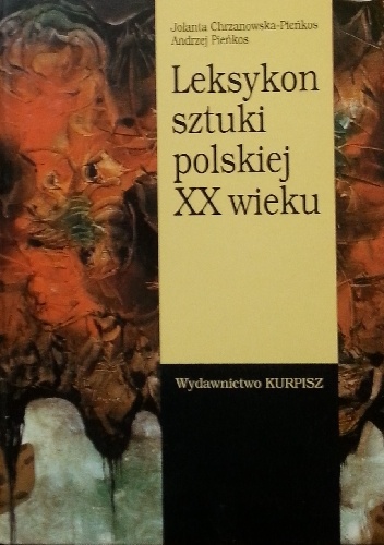 Okładka: Andrzej Pieńkos - Leksykon sztuki polskiej XX wieku