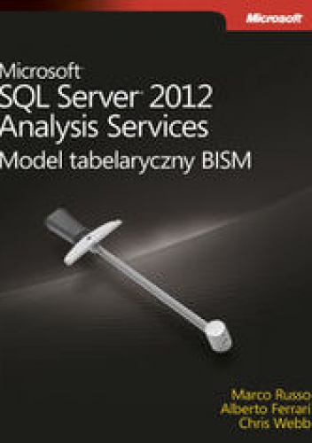 Okładka: Ferrari Alberto - Microsoft SQL Server 2012 Analysis Services: Model tabelaryczny BISM
