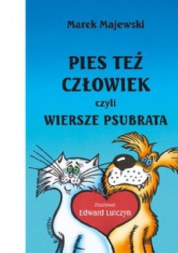 Okładka: Marek Majewski - Pies też człowiek, czyli wiersze psubrata