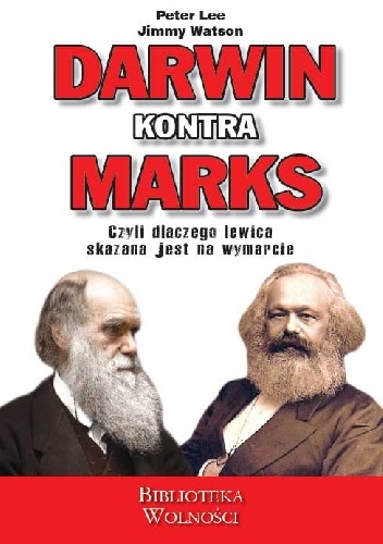 Okładka:  Lee Watson - Darwin kontra Marks. Dlaczego lewica skazana jest na wymarcie?
