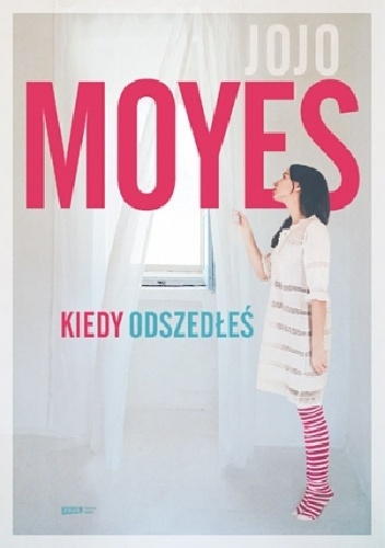 Okładka: Jojo Moyes - Kiedy odszedłeś