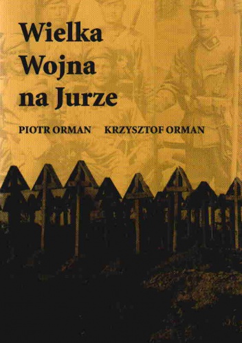 Okładka: Piotr Orman - Wielka Wojna na Jurze