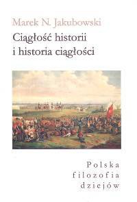 Okładka: Marek N. Jakubowski - Ciągłość historii i historia ciągłości