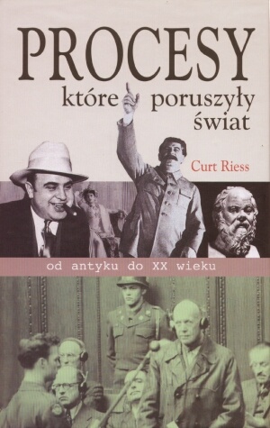 Okładka: Curt Martin Riess - Procesy, które poruszyły świat od antyku do XX wieku