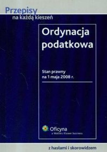 Okładka:  praca zbiorowa - Ordynacja podatkowa /Przepisy na każdą kieszeń