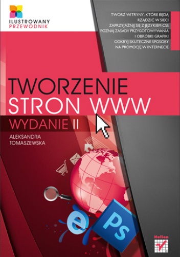 Okładka: Aleksandra Tomaszewska - Tworzenie stron WWW. Ilustrowany przewodnik. Wydanie II