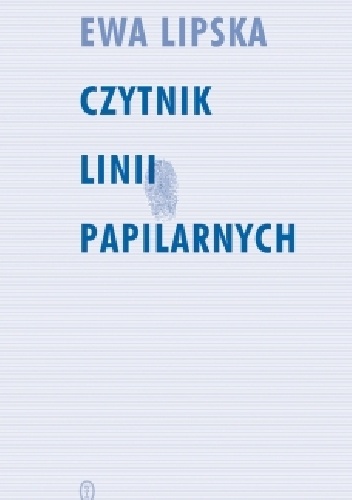 Okładka: Ewa Lipska - Czytnik linii papilarnych