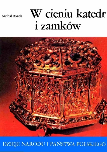 Okładka: Michał Rożek - W cieniu katedr i zamków