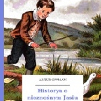 Okładka: Artur Oppman - Historya o nieznośnym Jasiu