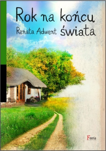 Okładka: Renata Adwent - Rok na końcu świata