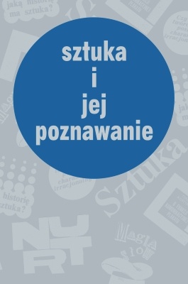 Okładka:  praca zbiorowa - Sztuka i jej poznawanie : wybór tekstów "szkoły poznańskiej" publikowanych w latach 1965-1978 w czasopismach "Nurt" i "Sztuka"