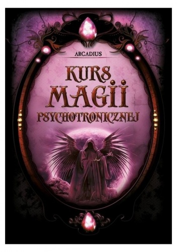 Okładka:  Arcadius - Kurs Magii Psychotronicznej