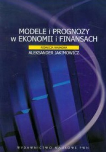 Okładka: Aleksander Jakimowicz - Modele i prognozy w ekonomii i finansach