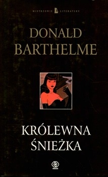 Okładka: Donald Barthelme - Królewna Śnieżka