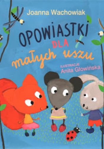 Okładka: Joanna Wachowiak - Opowiastki dla małych uszu