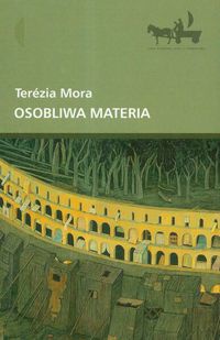 Okładka: Terézia Mora - Osobliwa materia