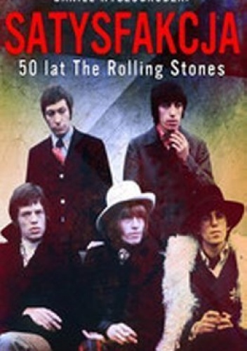 Okładka: Daniel Wyszogrodzki - Satysfakcja. 50 lat The Rolling Stones