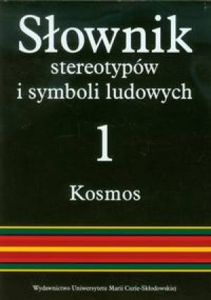 Okładka: Jerzy Bartmiński - Słownik stereotypów i symboli ludowych; Tom I Kosmos; 3: Meteorologia