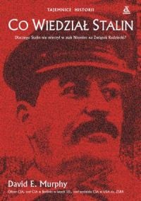 Okładka: David E. Murphy - Co wiedział Stalin