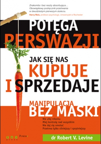 Okładka: Robert V. Levine - Potęga perswazji. Jak się nas kupuje i sprzedaje
