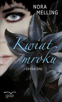 Okładka: Nora Melling - Kwiat mroku. Zatraceni
