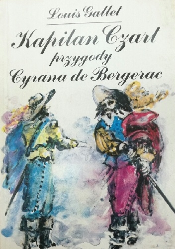 Okładka: Louis Gallet - Kapitan Czart przygody Cyrana de Bergerac