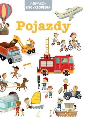Okładka:  praca zbiorowa - Pierwsza encyklopedia. Pojazdy